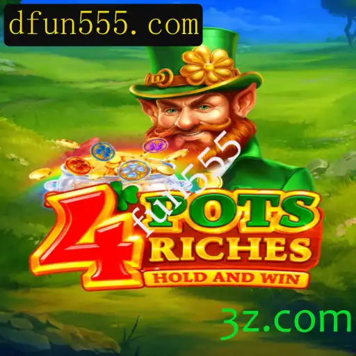 Descubra o Fascinante Mundo de 4PotsRiches com fun555